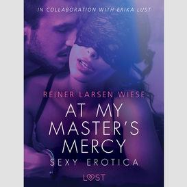 At my master s mercy - sexy erotica