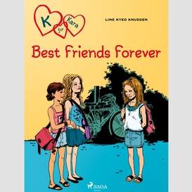 K for kara 1 - best friends forever