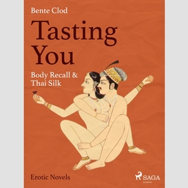 Tasting you: body recall & thai silk