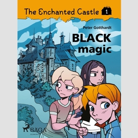 The enchanted castle 1 - black magic