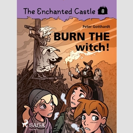 The enchanted castle 8 - burn the witch!
