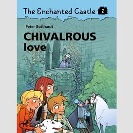 The enchanted castle 2 - chivalrous love