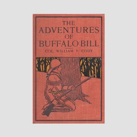 The life of william f. cody - buffalo bill