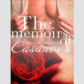 Lust classics: the memoirs of casanova