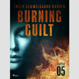 Burning guilt - chapter 5
