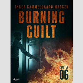 Burning guilt - chapter 6