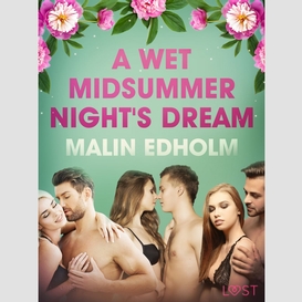 A wet midsummer night's dream - erotic short story