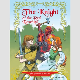 The adventures of the elves 1: the knight of the red rosehips
