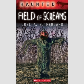 Haunted: field of screams