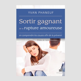 Sortir gagnant de la rupture amoureuse