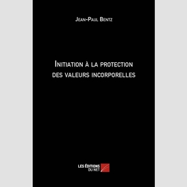 Initiation à la protection des valeurs incorporelles