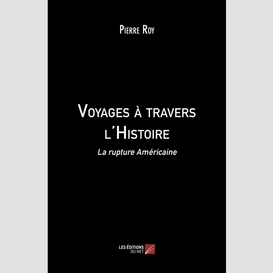 Voyages à travers l'histoire