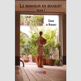 Le bonheur en bouquet