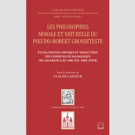 Les philosophies morale et naturelle du pseudo - robert grosseteste. étude, édition et traduction des communia de salamanque