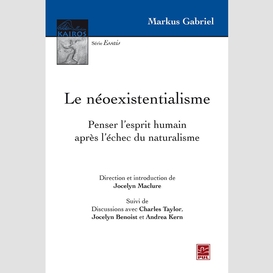 Le néoexistentialisme. penser l'esprit humain après l'échec du naturalisme