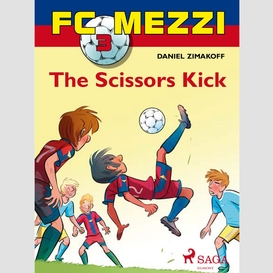 Fc mezzi 3: the scissors kick