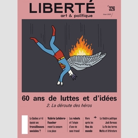 Revue liberté 326 - 60 ans de luttes et d'idées. 2. la déroute des héros