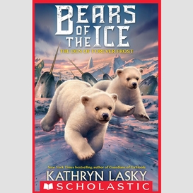 The den of forever frost (bears of the ice #2)