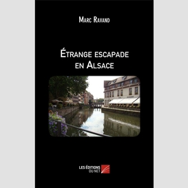 Étrange escapade en alsace