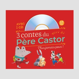 3 contes du pere castor plus jamais peur