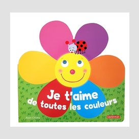 Je t'aime de toutes les couleurs