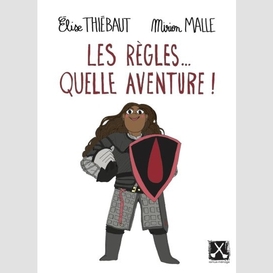 Les règles... quelle aventure!