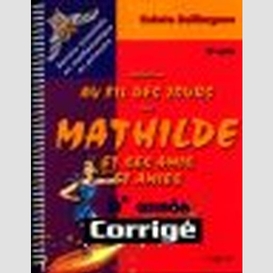 Au fil des jours mathilde 6e corrige