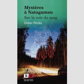 Mysteres a natagamau 03 sur la voie du s