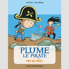 Plume le pirate -pris au piege