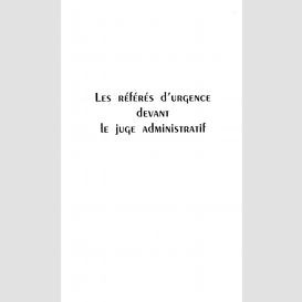 Référés d'urgence devant le juge adminis