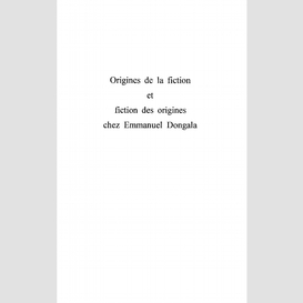 Origines de fiction et fiction des origines chez emmanuel dongala