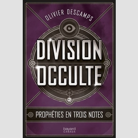 Division occulte t02 -propheties notes