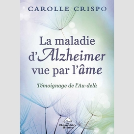 La maladie d'alzheimer vue par l'âme