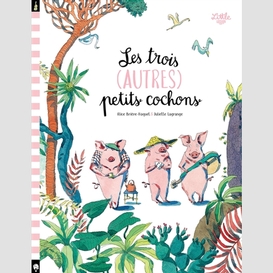 Trois (autres) petits cochons