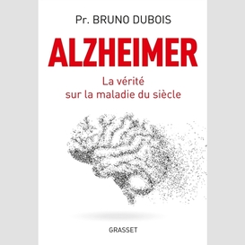 Alzheimer -verite sur la maladie siecle