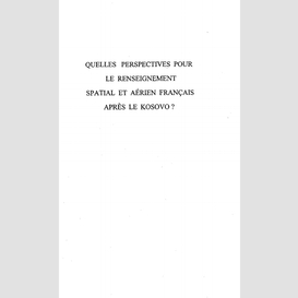 Quelles perspectives pour le renseignement spatial et aérien français après le kosovo ?