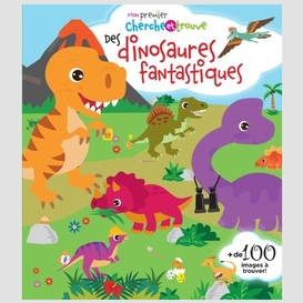 Des dinosaures fantastiques