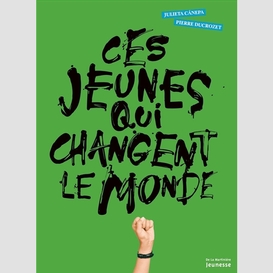 Ces jeunes qui changent le monde