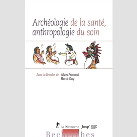 Archeologie de sante anthropologie soin