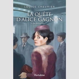 La quête d'alice gagnon - tome 2