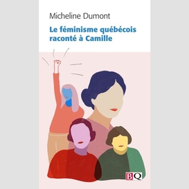 Feminisme quebecois raconte a camille le