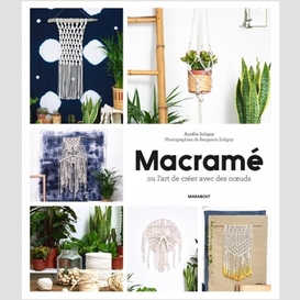 Macrame ou l'art de creer des noeuds