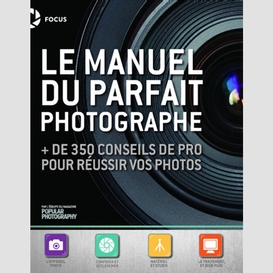 Manuel parfait du photographe (le)