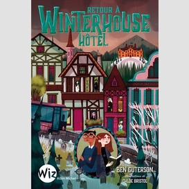 Retour à winterhouse hôtel - tome 2