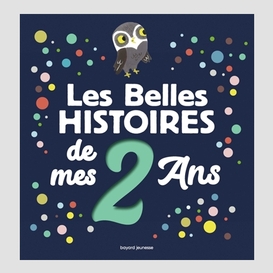 Belles histoires de mes 2 ans (les)