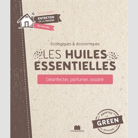 Huiles essentielles (les)