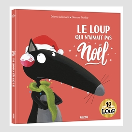 Loup qui n'aimait pas noel (le)