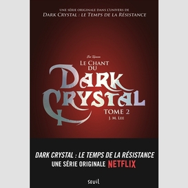 Chant du dark crystal (le) t.02