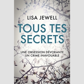 Tous tes secrets