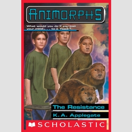 The resistance (animorphs #47)
